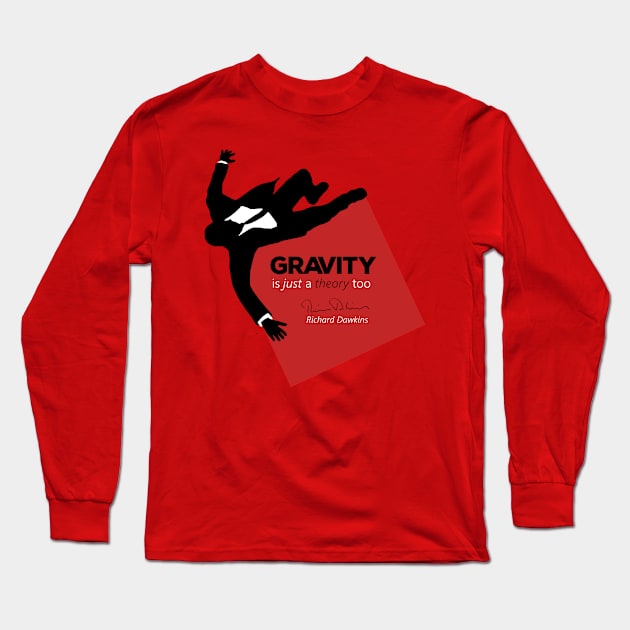 Gravity is just a theory too... Long Sleeve T-Shirt by ThisOnAShirt